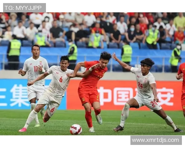 中国对阵缅甸足球比赛现场直播全程回顾与精彩瞬间分析